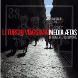 Media Aetas - Li Turchi Viaggiano
